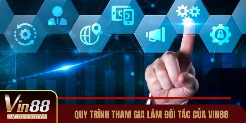 Quy trình tham gia làm đối tác của Vin88