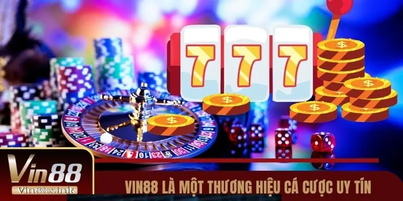 Vin88 là một thương hiệu cá cược uy tín