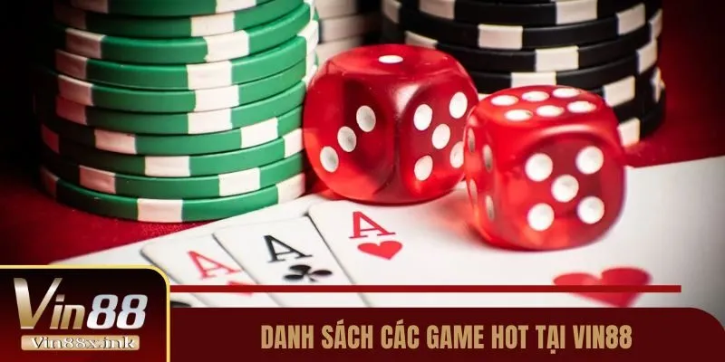 Danh sách các game HOT tại Vin88