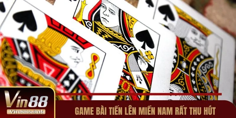 Game bài tiến lên miền Nam rất thu hút