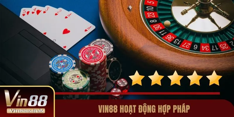 Vin88 hoạt động hợp pháp